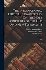 The International Critical Commentary On the Holy Scriptures of the Old and New Testaments: Job 