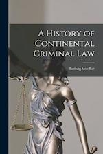 A History of Continental Criminal Law 