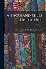 A Thousand Miles Up the Nile; Volume 1 
