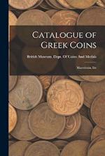 Catalogue of Greek Coins: Macedonia, Etc 