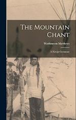 The Mountain Chant: A Navajo Ceremony 