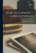 How to Conduct a Receivership 