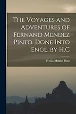 The Voyages and Adventures of Fernand Mendez Pinto. Done Into Engl. by H.C 