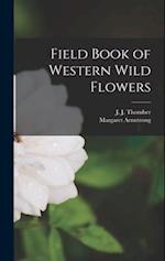 Field Book of Western Wild Flowers 