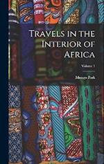 Travels in the Interior of Africa; Volume 1 