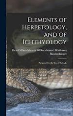 Elements of Herpetology, and of Ichthyology: Prepared for the Use of Schools 
