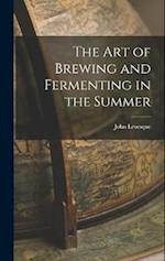 The Art of Brewing and Fermenting in the Summer 