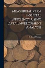 Measurement of Hospital Efficiency Using Data Envelopment Analysis 