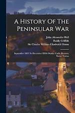 A History Of The Peninsular War: September 1809 To December 1810: Ocaña, Cadiz, Bussaco, Torres Vedras 