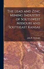 The Lead and Zinc Mining Industry of Southwest Missouri and Southeast Kansas 
