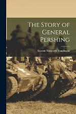 The Story of General Pershing 