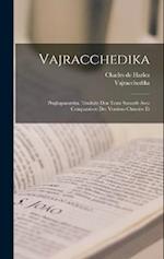 Vajracchedika; Prajñaparamita. Traduite deu texte Sanscrit avec comparaison des versions chinoise et