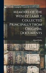Memoirs of the Wesley Family Collected Principally From Original Documents 