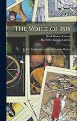 The Voice of Isis: By The Teacher of the Order of Christian Mystics; 