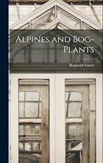 Alpines and Bog-Plants 