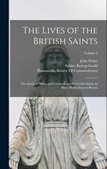 The Lives of the British Saints: The Saints of Wales and Cornwall and Such Irish Saints As Have Dedications in Britain; Volume 2 