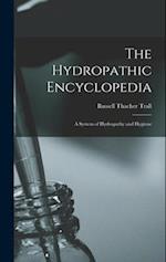 The Hydropathic Encyclopedia: A System of Hydropathy and Hygiene 