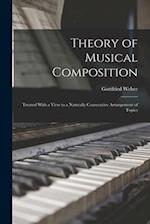 Theory of Musical Composition: Treated With a View to a Naturally Consecutive Arrangement of Topics 