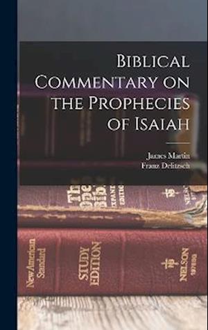 Biblical Commentary on the Prophecies of Isaiah