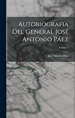 Autobiografia Del General José Antonio Páez; Volume 1