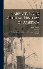 Narrative and Critical History of America: The English and French in North America, 1689-1763. [C1887 