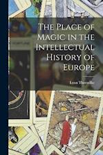 The Place of Magic in the Intellectual History of Europe 