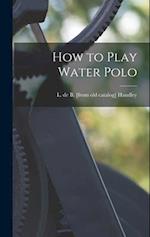 How to Play Water Polo 