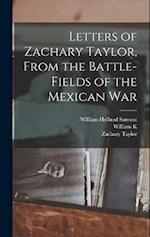 Letters of Zachary Taylor, From the Battle-fields of the Mexican War 
