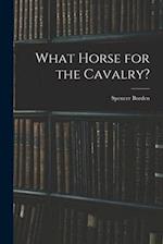 What Horse for the Cavalry? 