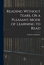 Reading Without Tears, Or a Pleasant Mode of Learning to Read 
