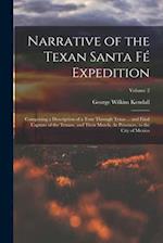 Narrative of the Texan Santa Fé Expedition: Comprising a Description of a Tour Through Texas ... and Final Capture of the Texans, and Their March, As 