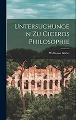 Untersuchungen zu Ciceros Philosophie