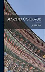 Beyond Courage 
