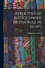 Atrocities of Justice Under British Rule in Egypt 