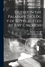 Studies in the Palaeopathology of Egypt. Edited by Roy L. Moodie 