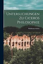 Untersuchungen zu Ciceros Philosophie