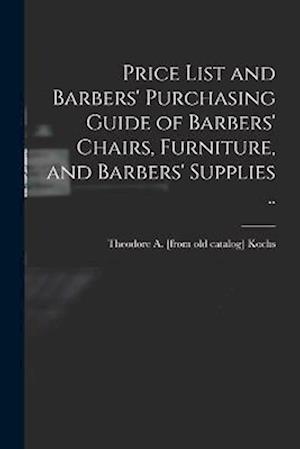 Price List and Barbers' Purchasing Guide of Barbers' Chairs, Furniture, and Barbers' Supplies ..