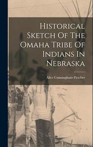 Historical Sketch Of The Omaha Tribe Of Indians In Nebraska