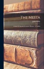 The Mesta: A Study In Spanish Economic History, 1273-1836 
