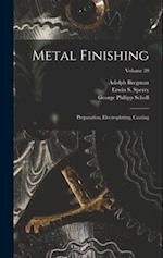 Metal Finishing: Preparation, Electroplating, Coating; Volume 20 