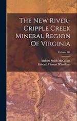 The New River-cripple Creek Mineral Region Of Virginia; Volume 144 