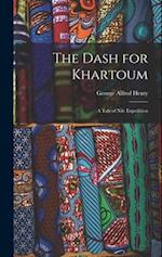 The Dash for Khartoum: A Tale of Nile Expedition 