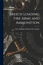 Breech Loading Fire Arms and Ammunition 