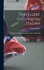 Travellers' Colloquial Italian: A Handbook for English-Speaking Travellers and Students 