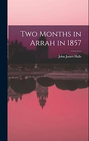 Two Months in Arrah in 1857