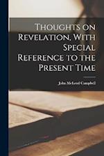 Thoughts on Revelation, With Special Reference to the Present Time 
