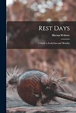 Rest Days: A Study in Early Law and Morality 