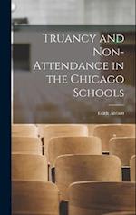 Truancy and Non-Attendance in the Chicago Schools 