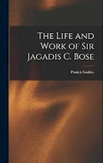 The Life and Work of Sir Jagadis C. Bose 