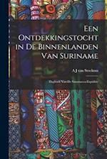 Een Ontdekkingstocht in de Binnenlanden van Suriname: Dagboek van de Saramacca-expiditie 